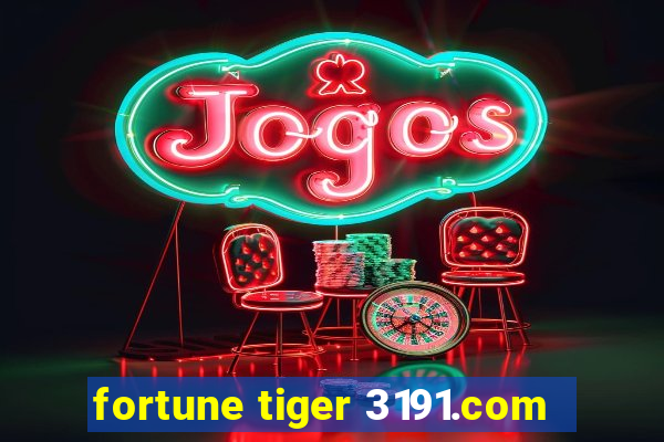 fortune tiger 3191.com